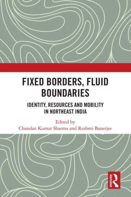 Book cover of: Fixed Borders, Fluid Boundaries. By: Chandan Kumar Sharma