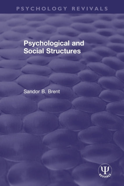 Book cover of: Psychological and Social Structures. By: Sandor B. Brent
