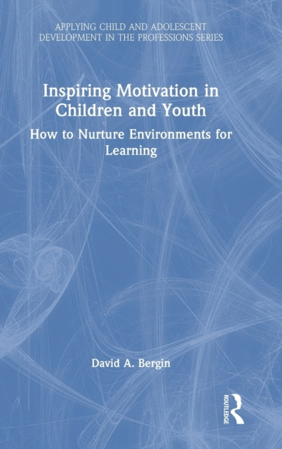 Inspiring Motivation in Children and Youth