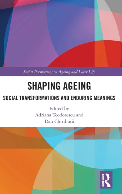 Book cover of: Shaping Ageing. By: Adriana Teodorescu