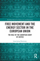 Book cover of: Free Movement and the Energy Sector in the European Union. By: Sirja-Leena Penttinen