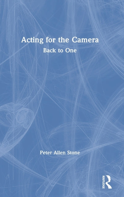 Book cover of: Acting for the Camera: Back to One. By: Peter Allen Stone