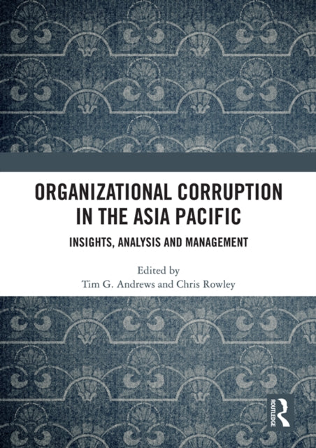 Book cover of: Organizational Corruption in the Asia Pacific. By: Tim G. Andrews