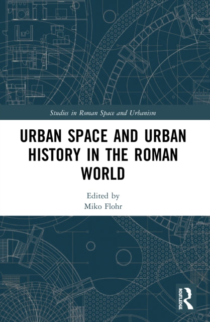 Book cover of: Urban Space and Urban History in the Roman World