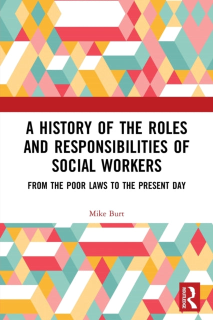 Book cover of: History of the Roles and Responsibilities of Social Workers. By: Michael Burt