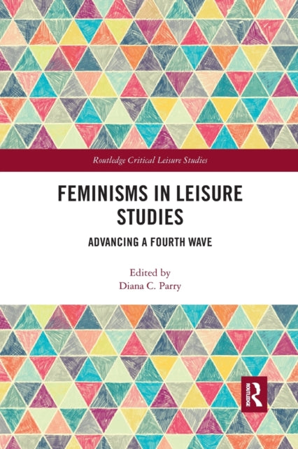 Book cover of: Feminisms in Leisure Studies. By: Diana Parry
