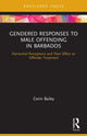 Book cover of: Gendered Responses to Male Offending in Barbados. By: Corin A. Bailey