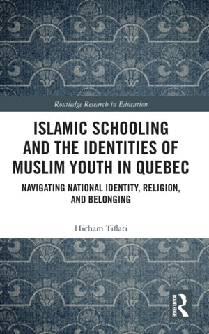 Islamic Schooling and the Identities of Muslim Youth in Quebec