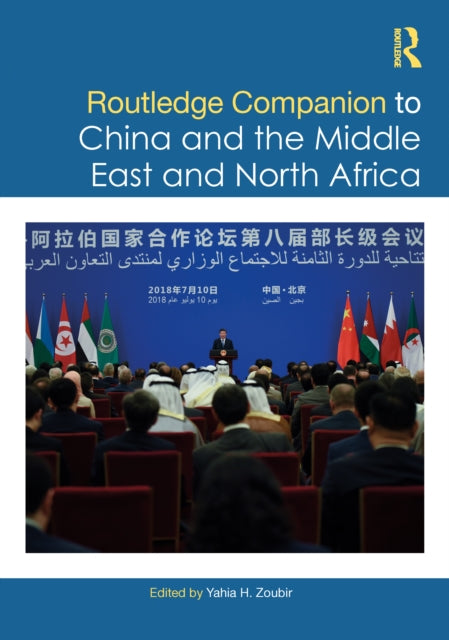 Book cover of: Routledge Companion to China and the Middle East and North Africa. By: Yahia H. Zoubir