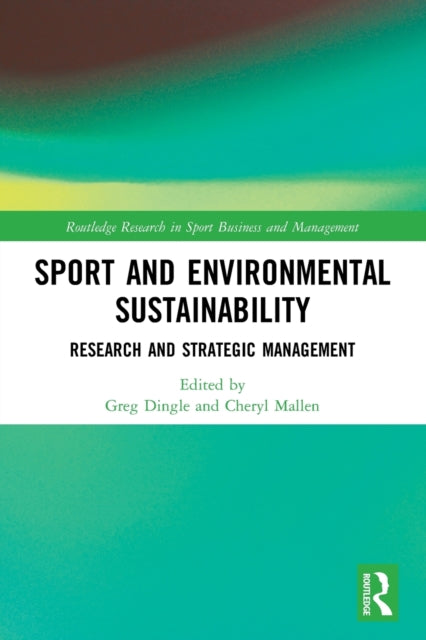 Book cover of: Sport and Environmental Sustainability. By: Greg Dingle