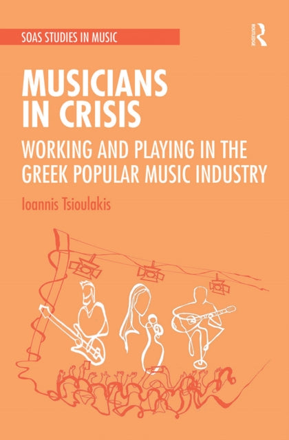 Book cover of: Musicians in Crisis. By: Ioannis Tsioulakis