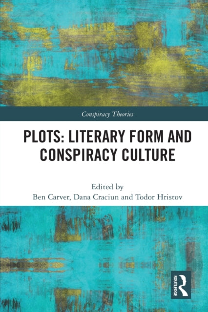 Book cover of: Plots: Literary Form and Conspiracy Culture. By: Ben Carver