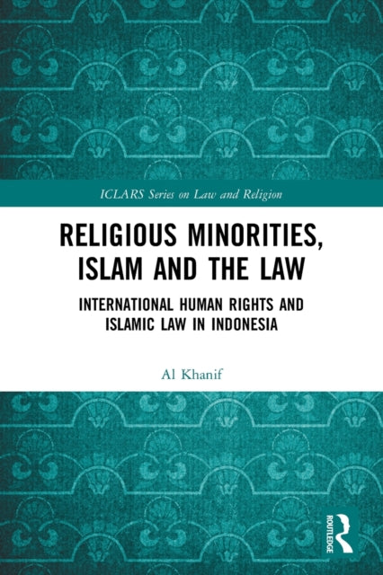Book cover of: Religious Minorities, Islam and the Law. By: Al Khanif