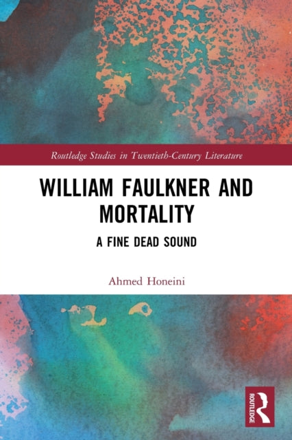Book cover of: William Faulkner and Mortality. By: Ahmed Honeini