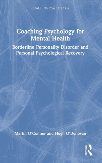 Book cover of: Coaching Psychology for Mental Health. By: Martin OConnor