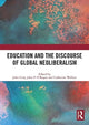 Book cover of: Education and the Discourse of Global Neoliberalism
