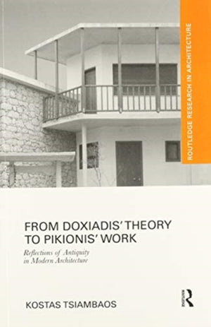 From Doxiadis' Theory to Pikionis' Work