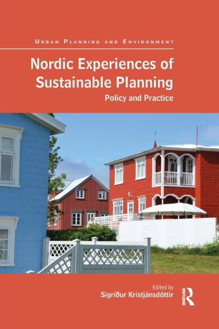 Book cover of: Nordic Experiences of Sustainable Planning. By: Sigríður Kristjánsdóttir