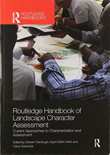 Book cover of: Routledge Handbook of Landscape Character Assessment. By: Graham Fairclough
