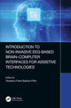 Book cover of: Introduction to Non-Invasive EEG-Based Brain-Computer Interfaces for Assistive Technologies. By: Teodiano Bastos-Filho