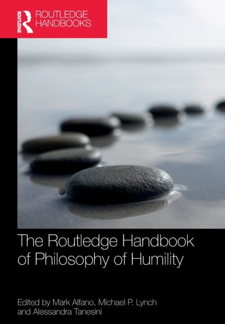 Book cover of: Routledge Handbook of Philosophy of Humility. By: Mark Alfano
