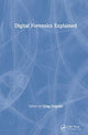 Book cover of: Digital Forensics Explained. By: Greg Gogolin
