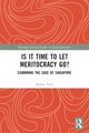 Book cover of: Is It Time to Let Meritocracy Go?. By: Nadira Talib