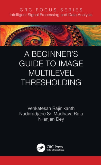 Book cover of: Beginner’s Guide to Multilevel Image Thresholding. By: Venkatesan Rajinikanth