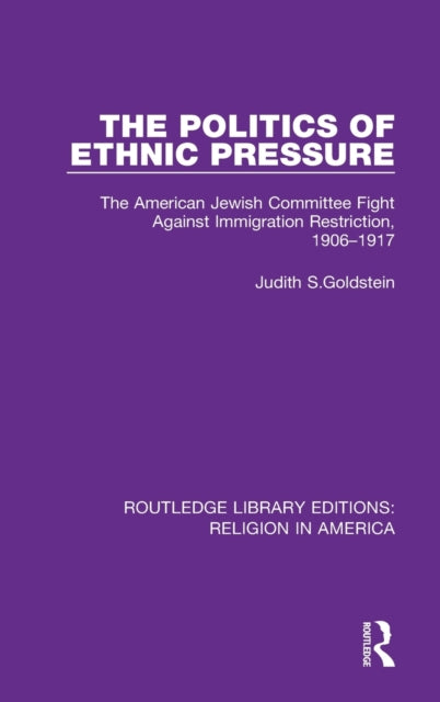 Book cover of: Politics of Ethnic Pressure. By: Judith S. Goldstein