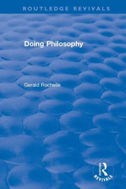 Book cover of: Doing Philosophy. By: Gerald Rochelle