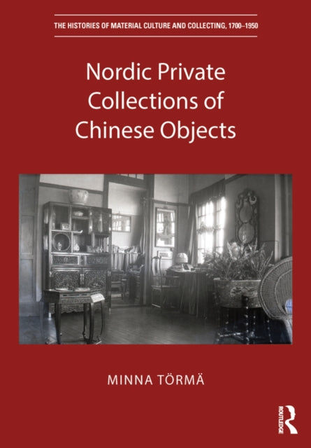 Book cover of: Nordic Private Collections of Chinese Objects