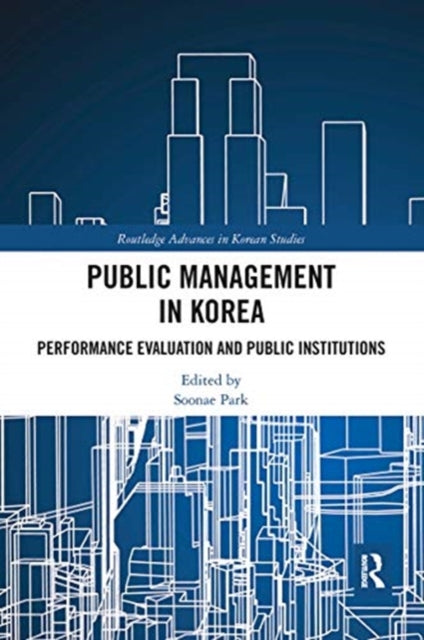 Book cover of: Public Management in Korea. By: Soonae Park