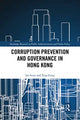 Book cover of: Corruption Prevention and Governance in Hong Kong. By: Ian Scott