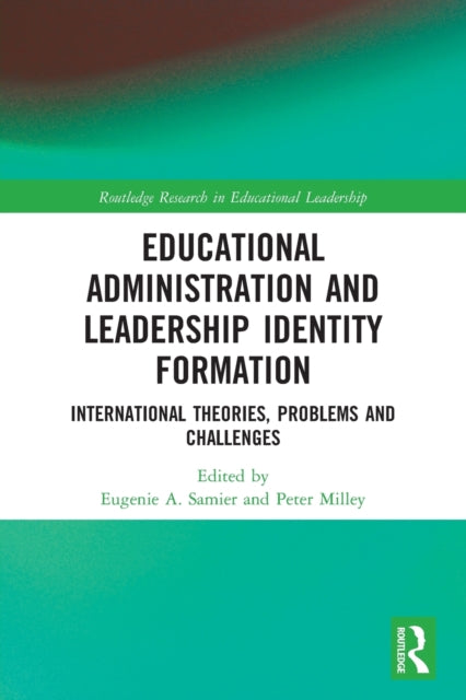 Book cover of: Educational Administration and Leadership Identity Formation. By: Eugénie Angèle Samier