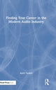 Book cover of: Finding Your Career in the Modern Audio Industry. By: April Tucker