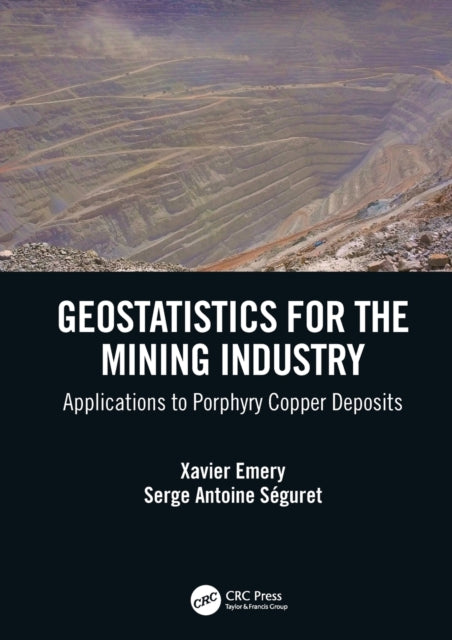 Book cover of: Geostatistics for the Mining Industry. By: Serge Antoine Séguret