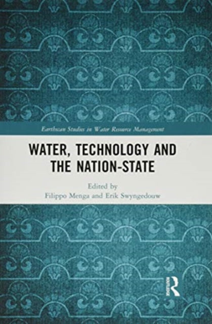 Book cover of: Water, Technology and the Nation-State. By: Filippo Menga