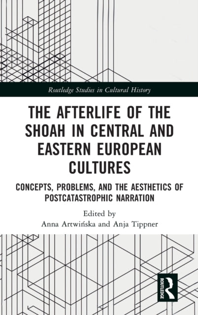 Afterlife of the Shoah in Central and Eastern European Cultures