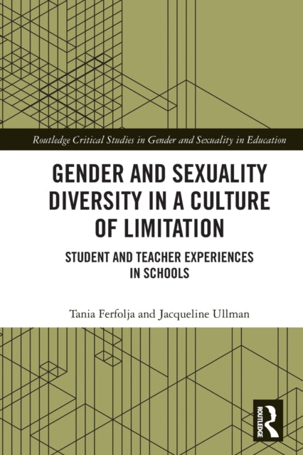 Book cover of: Gender and Sexuality Diversity in a Culture of Limitation. By: Tania Ferfolja