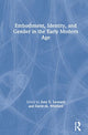 Book cover of: Embodiment, Identity, and Gender in the Early Modern Age. By: Amy Leonard