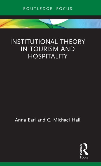 Book cover of: Institutional Theory in Tourism and Hospitality. By: Anna Earl