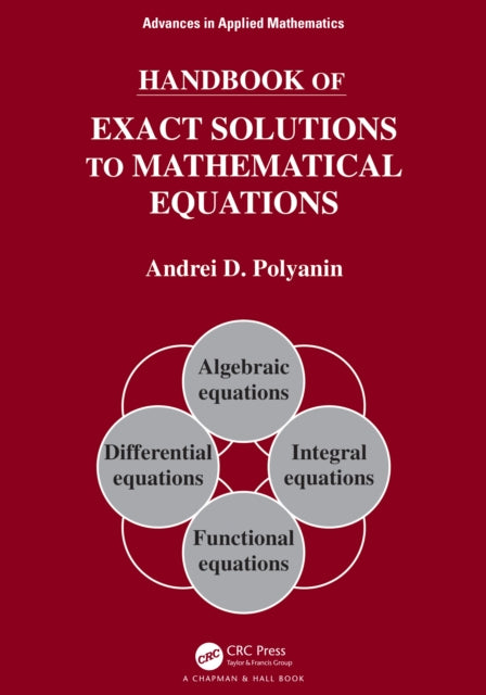 Book cover of: Handbook of Exact Solutions to Mathematical Equations. By: Andrei D. Polyanin