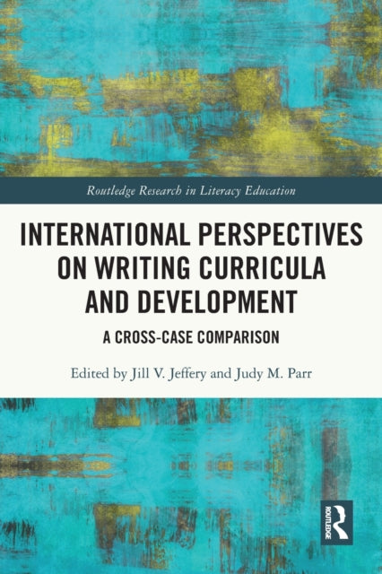 Book cover of: International Perspectives on Writing Curricula and Development. By: Jill Jeffery