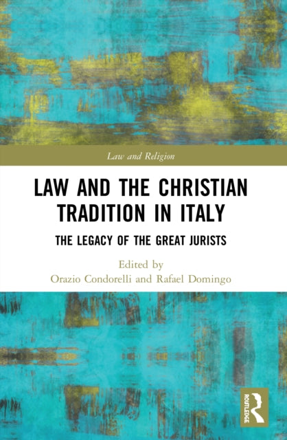 Book cover of: Law and the Christian Tradition in Italy. By: Orazio Condorelli