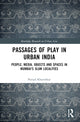 Book cover of: Passages of Play in Urban India. By: Prasad Khanolkar