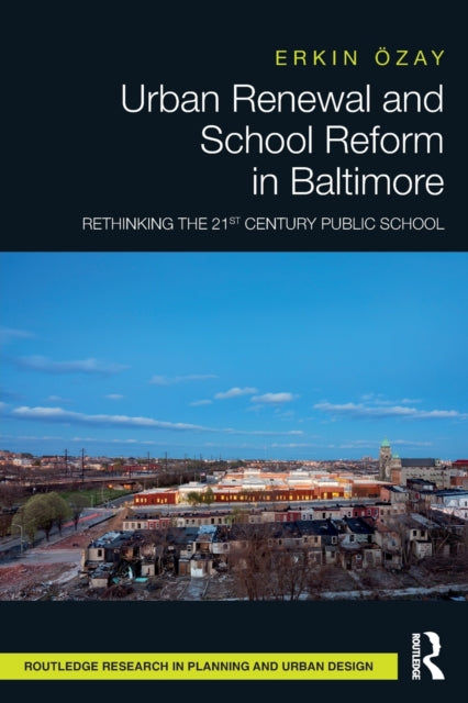 Book cover of: Urban Renewal and School Reform in Baltimore. By: Erkin Özay
