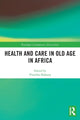 Book cover of: Health and Care in Old Age in Africa. By: Pranitha Maharaj