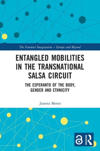 Book cover of: Entangled Mobilities in the Transnational Salsa Circuit. By: Joanna Menet