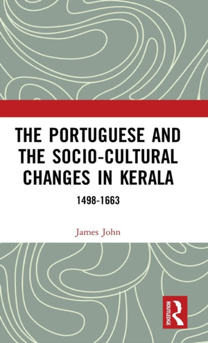 The Portuguese and the Socio-Cultural Changes in Kerala