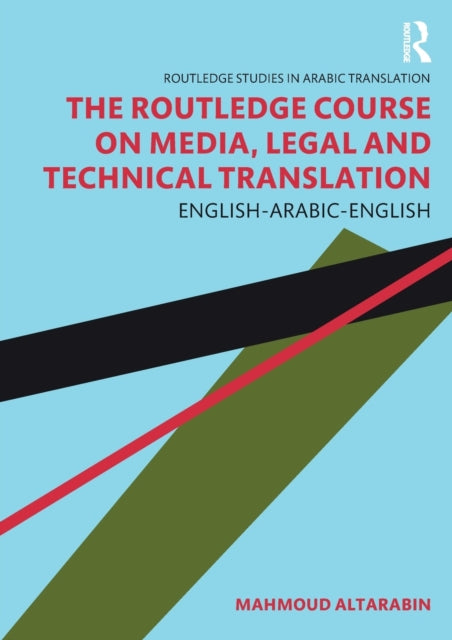Book cover of: Routledge Course on Media, Legal and Technical Translation. By: Mahmoud Altarabin
